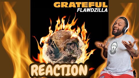 THIS FELT GOOD! FLAWDZILLA "Grateful" | REACTION!!!!