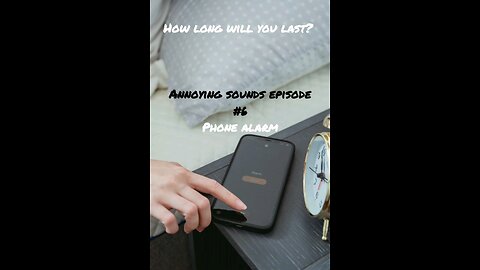 Annoying sounds episode #6 (phone alarm)