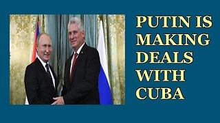 Putin is making deals with Cuba. Could this be a game changer?