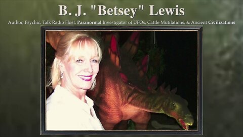 Aliens, Abductions, Implants, Dinosaurs and the Serpent God/Reptilian Connection - Betsey Lewis