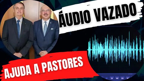 ÁUDIO VAZADO MINISTRO DA EDUCAÇÃO