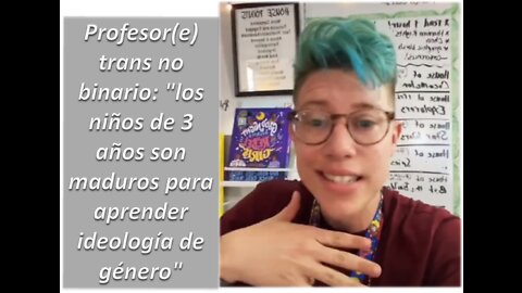 Profesor(e) trans no binario a favor de enseñar ideología de género a los niños de 3 años