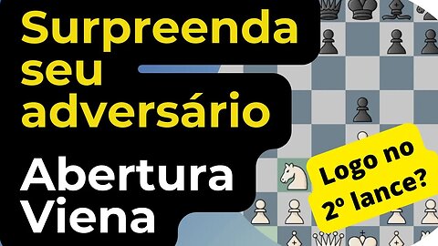 A MELHOR ABERTURA PARA SURPREENDER O ADVERSÁRIO NO SEGUNDO LANCE ABERTURA VIENA