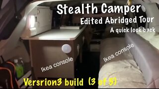"Stealth Camper" Abridged Tour. Edited for a quick look back at my previous version 3 build