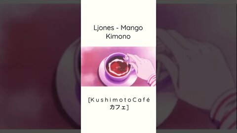 Ljones - Mango Kimono [K u s h i m o t o C a f é カフェ#shorts]