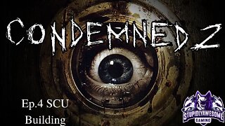 Condemned 2: Bloodshot ep.4 SCU Building