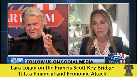 Lara Logan on the Francis Scott Key Bridge: "It Is a Financial and Economic Attack"