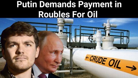 Nick Fuentes || Putin Demands Payment in Roubles For Oil
