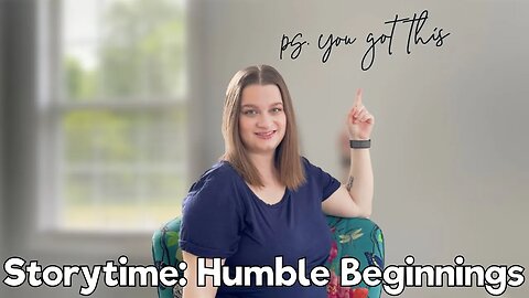 Storytime: Humble Beginnings