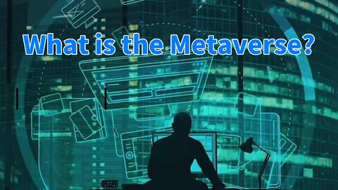What exactly is the metaverse and how will it change the future of humanity?