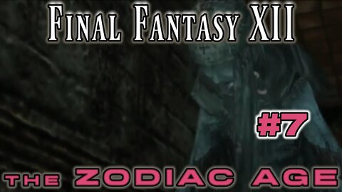 Final Fantasy XII Zodiac Age: 7 - Barheim Passage