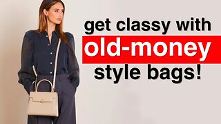 👸 Must Have OLD-MONEY Style Bags (Top 7) 👝