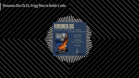 The Kinsmen Die Podcast - Kinsmen Die Ch 51: Frigg flies to Baldr's side