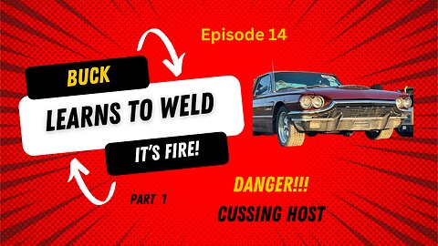 Buck Learns to Weld- Part 1- Episode 14