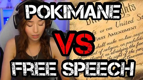 Pokimane wants to attack the First ammendment