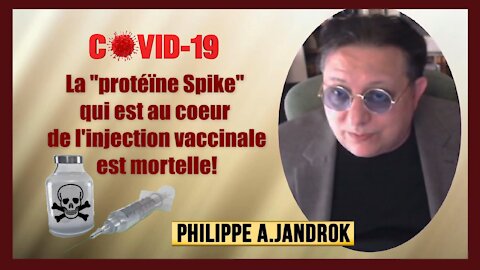 VACCIN Anti-Covid ? En fait une injection "mortelle" par la protéine "Spike"_Ph. Jandrok (Hd 720)