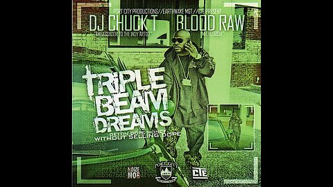 Blood Raw & DJ Chuck T - Triple Beam Dreams (Full Mixtape)