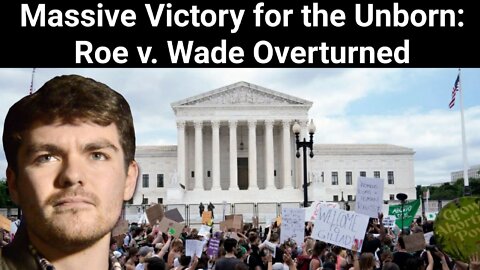 Nick Fuentes || Massive Victory for the Unborn: Roe v. Wade Overturned