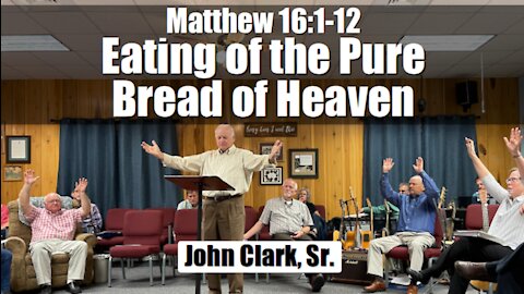 Matthew 16:1-12 - Eating of the Pure Bread of Heaven