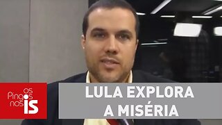 Felipe: Lula explora a miséria que o PT agravou