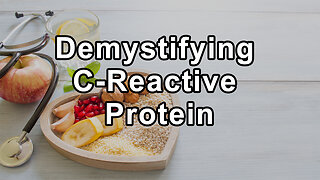 Demystifying C-Reactive Protein: Understanding Inflammation in Heart Health - Dr. Steven Lome