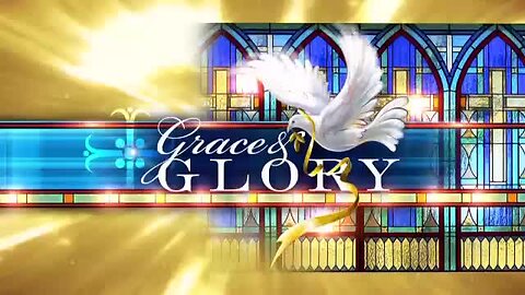 Grace and Glory - October 20, 2019