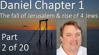 The fall of Judah and Jerusalem - Daniel 1