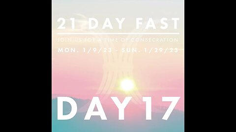 DAY 17 - 21 Day of Prayer & Fasting – Encouraging yourself In The Lord!