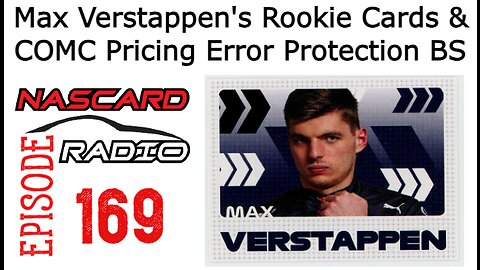 Episode 169: Max Verstappen's Rookie Trading Cards, COMC Pricing Error Protection BS & Las Vegas GP