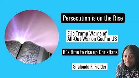 Eric Trump Warns of All-Out War on God' in US (Persecution is coming)