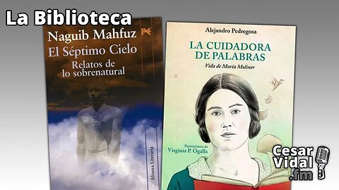 La Biblioteca: "El Séptimo Cielo" y "La cuidadora de palabras. Vida de María Moliner" - 16/03/23