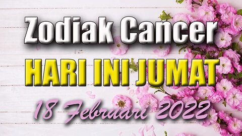 Ramalan Zodiak Cancer Hari Ini Jumat 18 Februari 2022 Asmara Karir Usaha Bisnis Kamu!