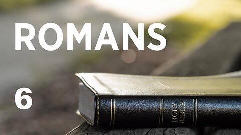 Romans - Chapter 6