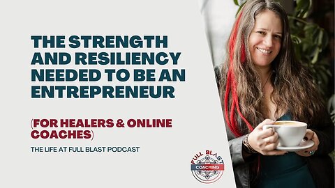 The Strength and Resiliency Needed to be an Entrepreneur