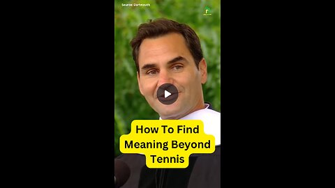 How To Find Meaning Beyond Tennis - Roger Federer