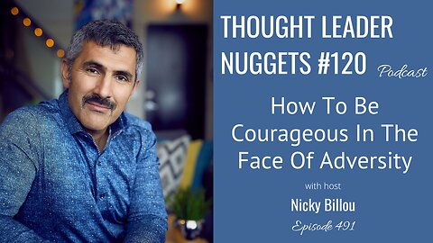 TTLR EP491: TL Nuggets #120 - How To Be Courageous In The Face Of Adversity