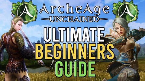 Archeage Unchained (AA:U) Ultimate Beginners Guide