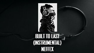 BUILT TO LAST (INSTRUMENTAL) - NEFFEX