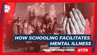 How Schooling Facilitates Mental Illness | #GrandTheftWorld 179 (Clip)