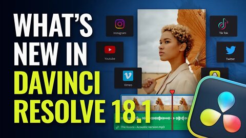 What’s New in DaVinci Resolve 18.1