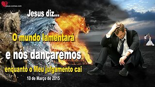 Jesus diz... O mundo lamentará e nós dançaremos enquanto o Meu julgamento cai ❤️ Letra de Amor