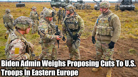 Biden Admin Weighs Proposing Cuts To U.S. Troops In Eastern Europe - Nexa News