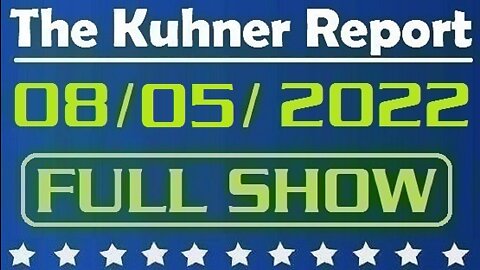 The Kuhner Report 08/05/2022 [FULL SHOW] Dick Cheney slanders Donald Trump and calls him a "coward" and "greatest ever threat to our Republic"