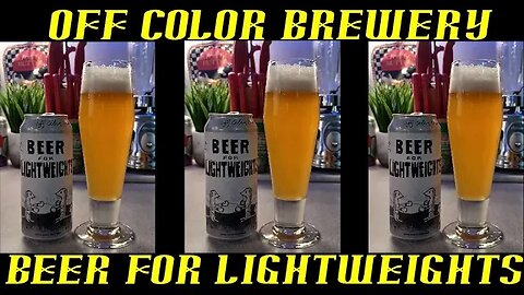 Off Color Brewery ~ Beer For Lightweights