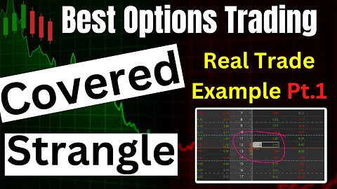 Covered Strangle Options Strategy Pt 1 // 📊 With Real Trade Example | The Best Options Strategies