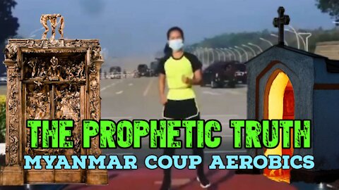 Prophetic Truth: Myanmar Coup Dancing