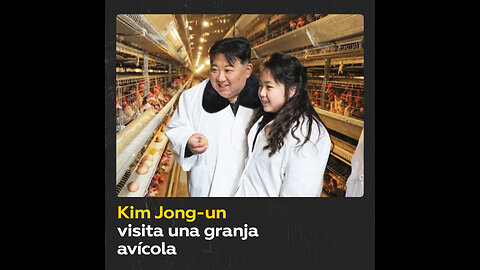 Kim Jong-un visita una granja avícola con su hija