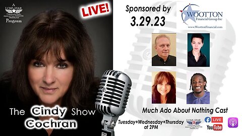 3.29.23 - Much Ado About Nothing Cast - The Cindy Cochran Show