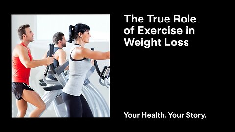 The True Role of Exercise in Weight Loss