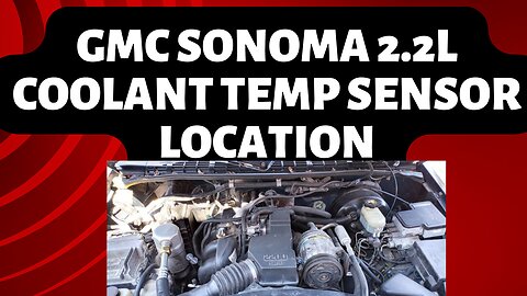 gmc sonoma 2.2l coolant temp sensor location